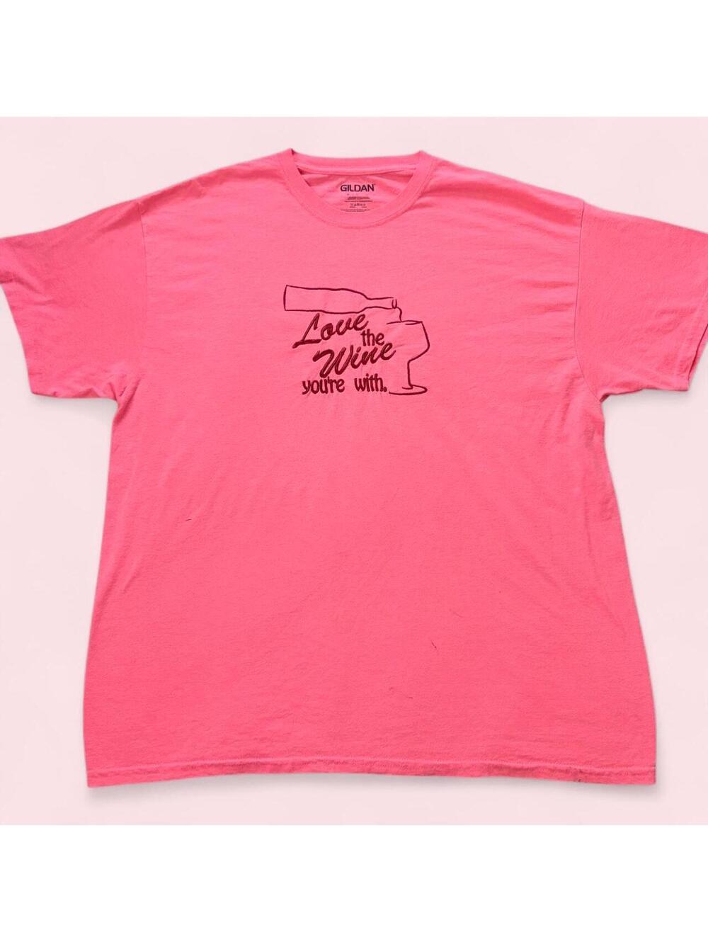 Love the Wine You're With T-Shirt — Size XL - 0463
